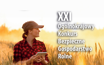 Zdjęcie do XXI Og&oacute;lnokrajowy Konkurs Bezpieczne Gospodarstwo Rolne