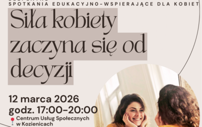 Zdjęcie do &bdquo;Siła kobiety zaczyna się od decyzji&rdquo; &ndash; bezpłatne warsztaty dla mieszkanek gminy Kozienice