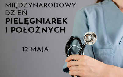 Zdjęcie do Międzynarodowy Dzień Pielęgniarki i Położnej