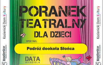 Zdjęcie do Poranek teatralny dla dzieci &bdquo;Podr&oacute;ż dookoła Słońca&rdquo;